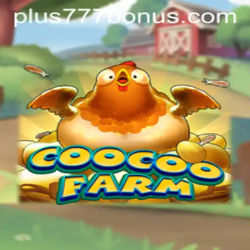Exploring CooCooFarm: The Ultimate Gaming Experience with Plus777