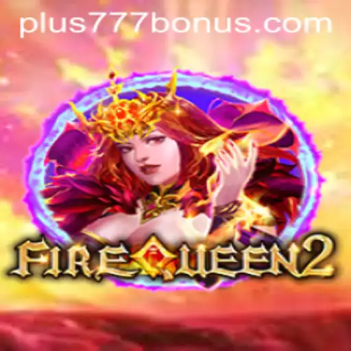 Exploring the Exciting World of FireQueen2 and Plus777
