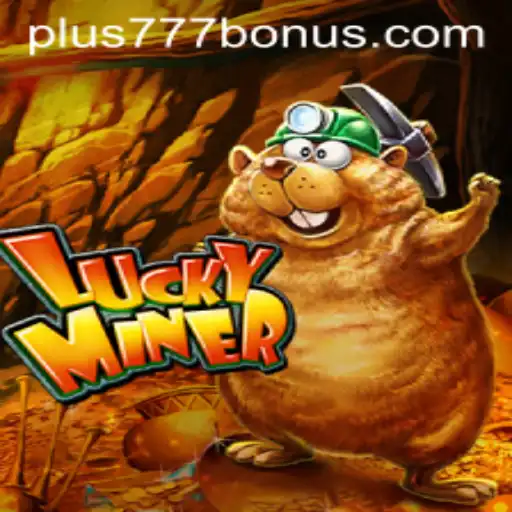 Discover the Thrills of LuckyMiner: The Revolutionary Game Enhanced by Plus777