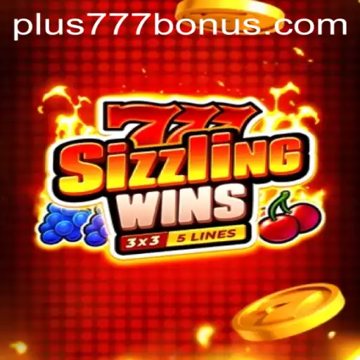 Discover the Thrills of 777 Sizzling Wins: A High-Stakes Gaming Adventure