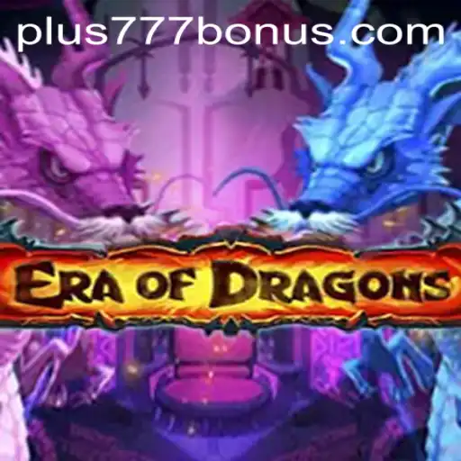 Explore the Exciting World of EraOfDragons with Plus777