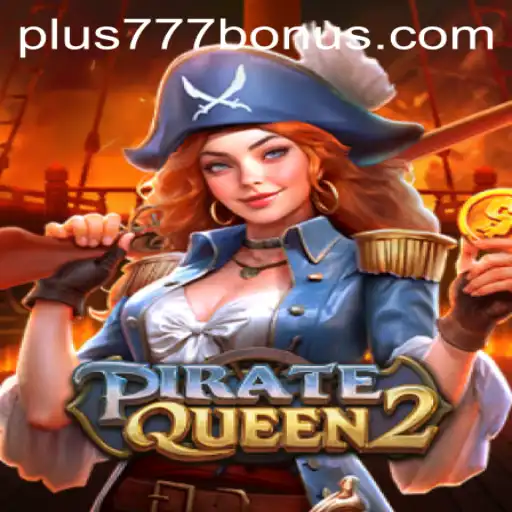 PirateQueen2: The Thrilling Adventure on the High Seas with Plus777
